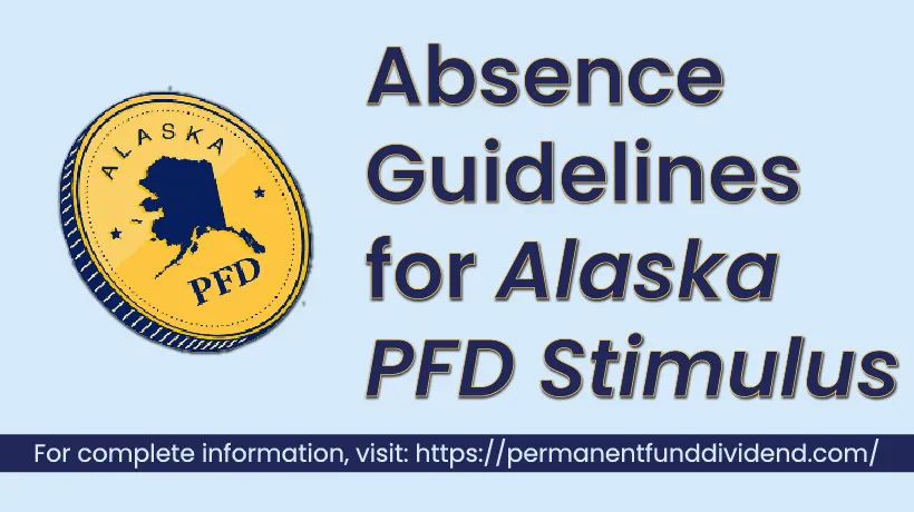 Absence-Guidelines-for-Alaska-PFD-Stimulus-Check