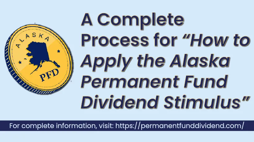 Process-to-Apply-for-Alaska-Permanent-Fund-Dividend-Stimulus-Check-Featured-Image